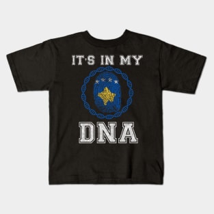 Kosovo  It's In My DNA - Gift for Kosovan From Kosovo Kids T-Shirt